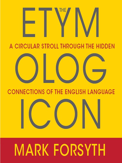 Title details for The Etymologicon by Mark Forsyth - Available